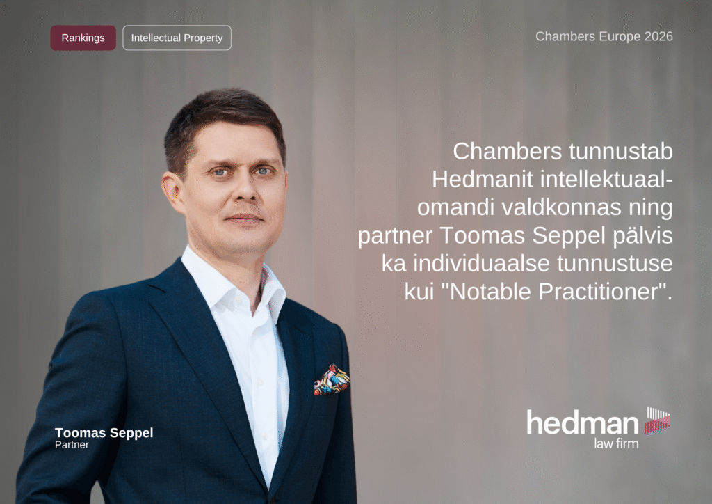 Chambers tunnustab Hedmanit intellektuaal-
omandi valdkonnas ning partner Toomas Seppel pälvis ka individuaalse tunnustuse kui